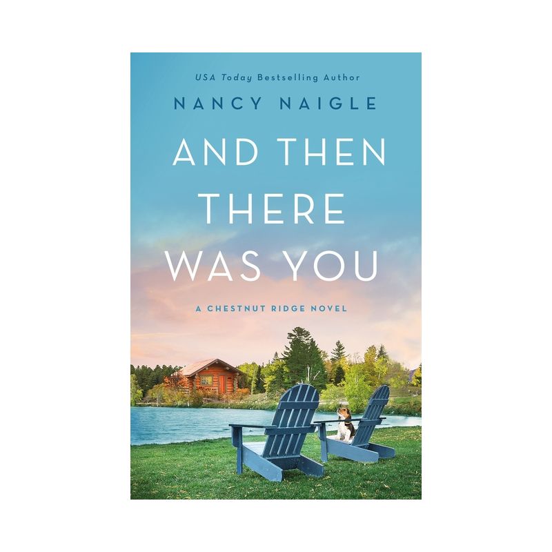 And Then There Was You - (Chestnut Ridge) by  Nancy Naigle (Paperback), 1 of 2