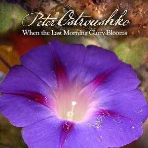 Peter Ostroushko - When the Last Morning Glory Blooms (CD) - 1 of 1