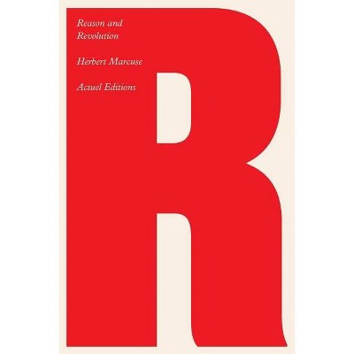 Reason and Revolution - by  Herbert Marcuse (Paperback)