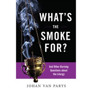 What's the Smoke For? - by  Johan Van Parys (Paperback) - 1 of 1