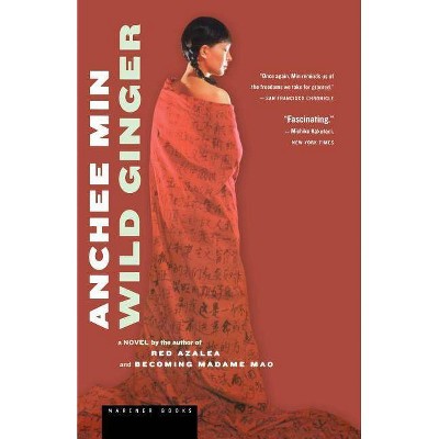 Wild Ginger - by  Anchee Min (Paperback)