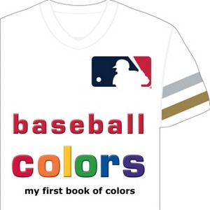 Mlb Baseball Colors-Board - (My First Book of Colors) by  Brad Epstein (Board Book) - 1 of 1