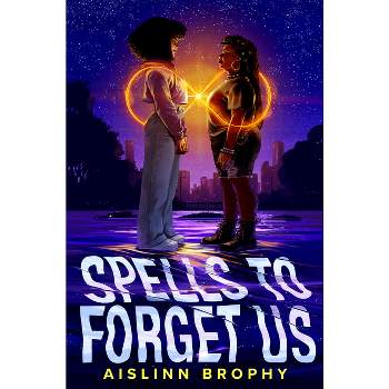 Spells to Forget Us - by  Aislinn Brophy (Hardcover)