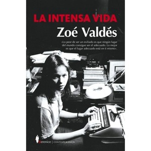 Intensa Vida, La - by  Zoe Valdes (Paperback) - 1 of 1