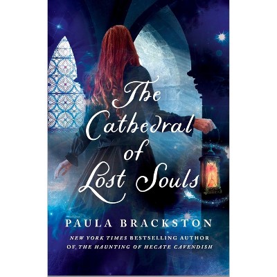 The Cathedral of Lost Souls - (Hecate Cavendish) by  Paula Brackston (Hardcover)