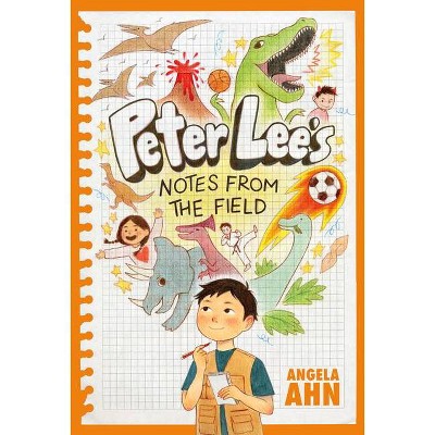 Peter Lee's Notes from the Field - by  Angela Ahn (Hardcover)