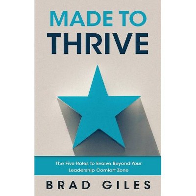 Made to Thrive - by  Brad Giles (Paperback)