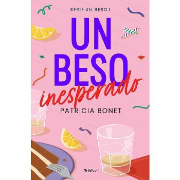 Un Beso Inesperado / An Unexpected Kiss - by  Patricia Bonet (Paperback)