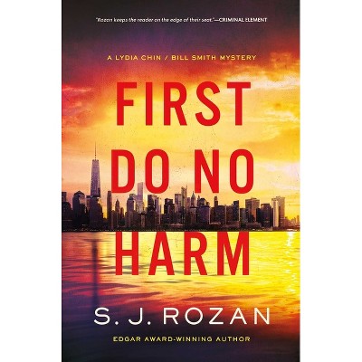 First Do No Harm - (Lydia Chin/Bill Smith Mysteries) by  S J Rozan (Hardcover)