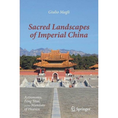 Sacred Landscapes of Imperial China - by  Giulio Magli (Paperback)