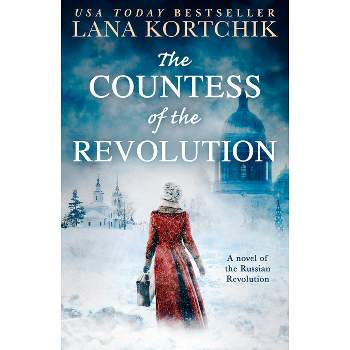 The Countess of the Revolution - by  Lana Kortchik (Paperback)