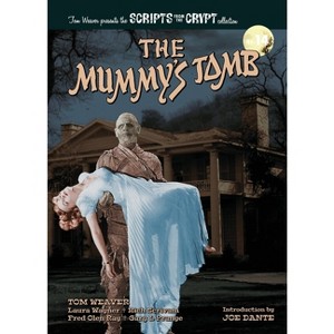 The Mummy's Tomb - Scripts from the Crypt collection No. 14 (hardback) - by  Tom Weaver & Laura Wagner & Rich Scrivani (Hardcover) - 1 of 1