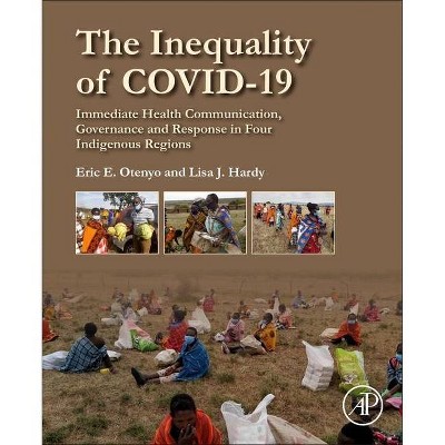 The Inequality of Covid-19 - by  Eric E Otenyo & Lisa J Hardy (Paperback)