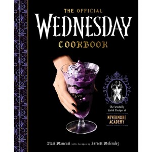 The Official Wednesday Cookbook - by  Mari Mancusi & Jarrett Melendez (Hardcover) - 1 of 1