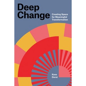 Deep Change - by  Kees Dorst (Paperback) - 1 of 1