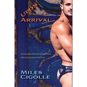 Upon Arrival - by  Miles Cigolle (Paperback) - 1 of 1