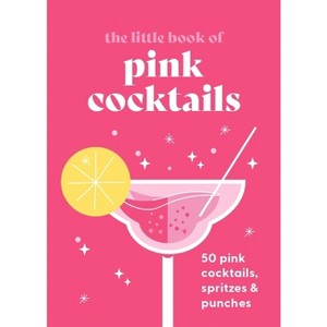 The Little Book of Pink Cocktails - by  Pyramid (Hardcover) - 1 of 1