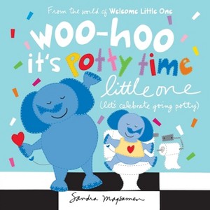 Woo-Hoo It's Potty Time Little One - (Welcome Little One Baby Gift Collection) by  Sandra Magsamen (Board Book) - 1 of 1