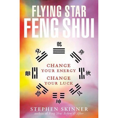 Flying Star Feng Shui - by  Stephen Skinner (Paperback)