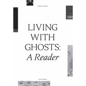 Living with Ghosts: A Reader - by  Kj Abudu (Paperback) - 1 of 1