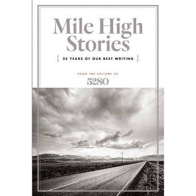 Mile High Stories - by  5280 (Paperback)