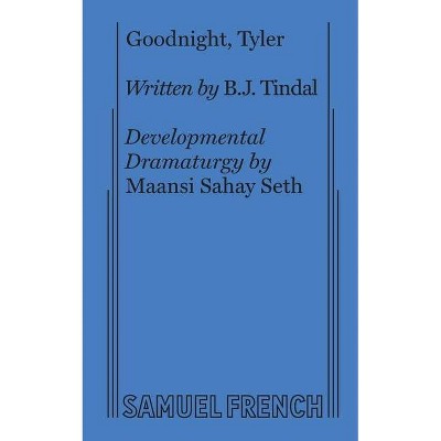 Goodnight, Tyler - by  B J Tindal (Paperback)