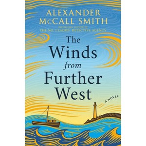 The Winds from Further West - by  Alexander McCall Smith (Hardcover) - 1 of 1