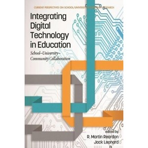 Integrating Digital Technology in Education - (Current Perspectives on School/University/Community Research) by  R Martin Reardon & Jack Leonard - 1 of 1