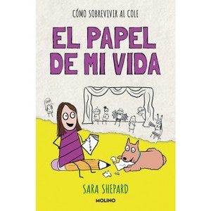 El Papel de Mi Vida / Penny Draws a School Play - (Penny Draws: Cómo Sobrevivir al Cole) by  Sara Shepard (Paperback) - 1 of 1