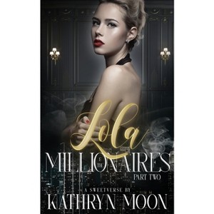 Lola and the Millionaires Part Two - by  Moon (Paperback) - 1 of 1