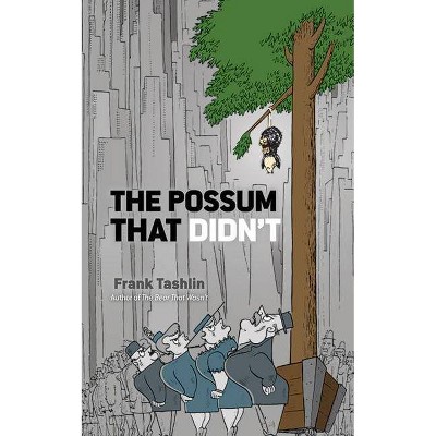 The Possum That Didn't - by  Frank Tashlin (Paperback)