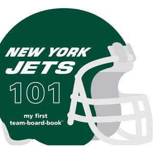 New York Jets 101 - by  Brad M Epstein (Board Book) - 1 of 1
