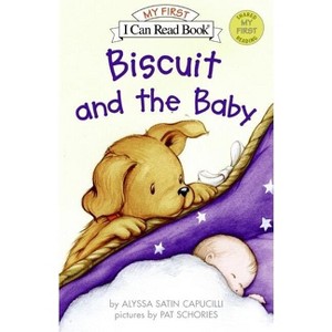 Biscuit and the Baby - (My First I Can Read) by  Alyssa Satin Capucilli (Paperback) - 1 of 1