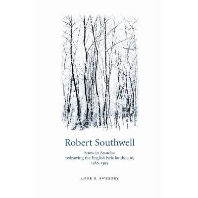 Robert Southwell - by  Anne R Sweeney (Paperback)