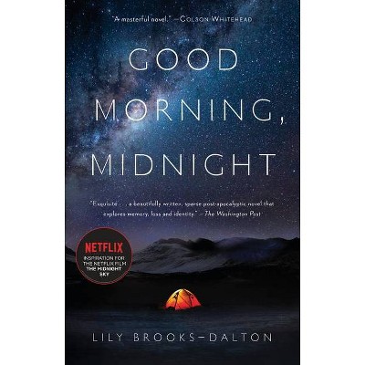 Good Morning, Midnight - by Lily Brooks-Dalton (Paperback)