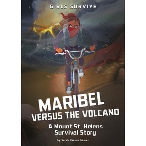 Maribel Versus the Volcano - (Girls Survive) by Sarah Hannah Gómez - 1 of 1