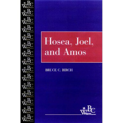 Hosea, Joel, and Amos - (Westminster Bible Companion) by  Bruce C Birch (Paperback)