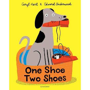 One Shoe Two Shoes - by  Caryl Hart (Hardcover)