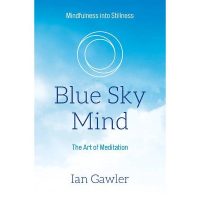 Blue Sky Mind - by  Ian Gawler (Paperback)