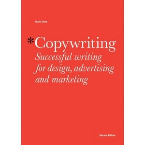 Copywriting - 2nd Edition by  Mark Shaw (Paperback) - 1 of 1