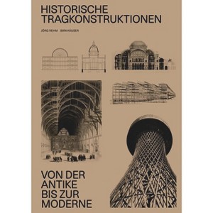 Historische Tragkonstruktionen - by  Jörg Rehm (Hardcover) - 1 of 1