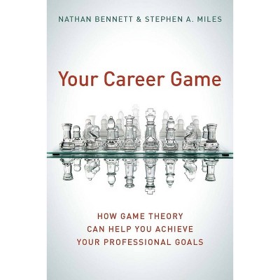 Your Career Game - by  Nathan Bennett & Stephen A Miles (Paperback)