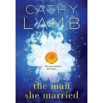 man she married -  by Cathy Lamb (Paperback)