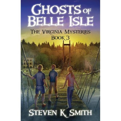 Ghosts of Belle Isle - (Virginia Mysteries) by  Steven K Smith (Paperback)