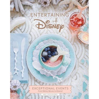 Entertaining with Disney - by  Amy Croushorn (Hardcover)