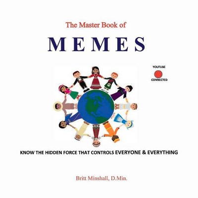 The Master Book of Memes - by  Britt Minshall (Paperback)