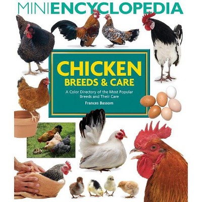 Mini Encyclopedia of Chicken Breeds and Care - (Mini Encyclopedia Of...) by  Frances Bassom (Paperback)