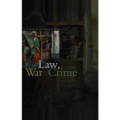 Law, War and Crime - by  Gerry J Simpson (Paperback)