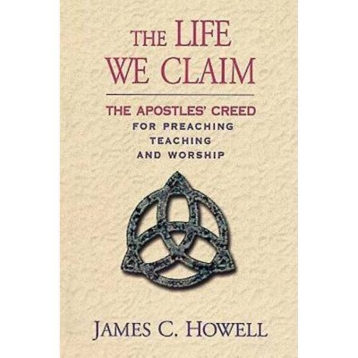 The Life We Claim - by  James C Howell (Mixed Media Product)