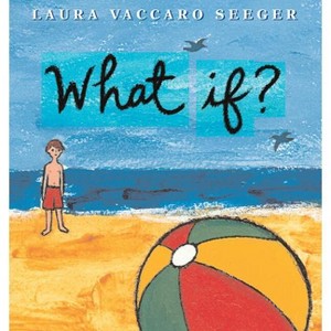 What If? - by  Laura Vaccaro Seeger (Hardcover) - 1 of 1